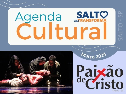 A Nova Agenda Cultural de Março de 2024 - Prefeitura da Estância Turística de Salto