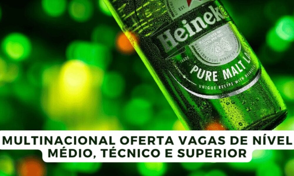Cervejaria Heineken promove processo seletivo em suas plantas com inúmeras oportunidades para ensino fundamental, médio, técnico e superior