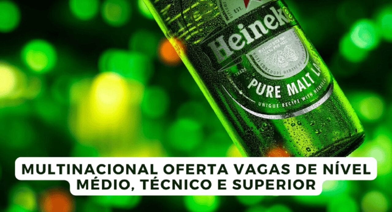 Cervejaria Heineken promove processo seletivo em suas plantas com inúmeras oportunidades para ensino fundamental, médio, técnico e superior