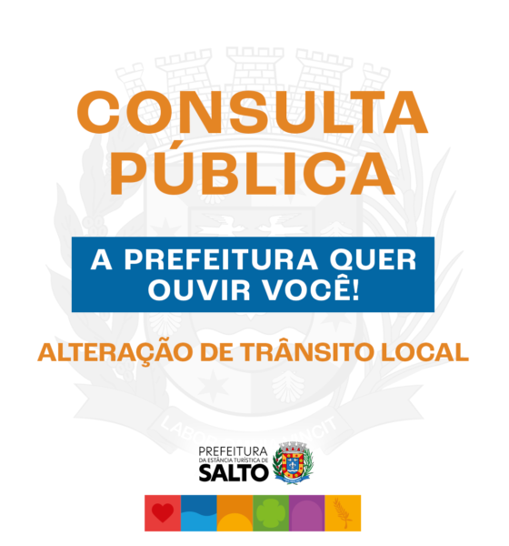 Prefeitura da Estância Turística de Salto Promove Consulta Pública sobre Mudanças no Trânsito em Três Vias
