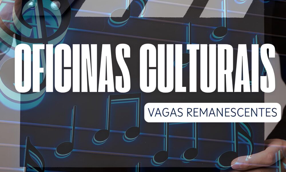 Aproveite as Oportunidades Inscri es Abertas para 974 Vagas Remanescentes nas Oficinas Culturais
